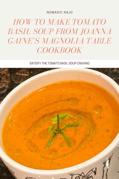 Joanna Gaine's tomato basil soup recipe Magnolia Tomato Basil Soup, La Madeline’s Tomato Basil Soup, Joanna Gaines Tomato Soup, Joanna Gaines Tomato Basil Soup, Magnolia Cookbook, Magnolia Table Recipes, Casserole Dinners, Joanna Gaines Recipes, Fructose Malabsorption