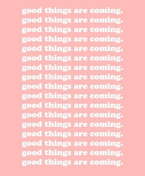 Wit And Delight, Good Things Are Coming, Happy Thoughts, Quotes Words, Beautiful Words, Positive Affirmations, Inspirational Words, Cool Words, Law Of Attraction