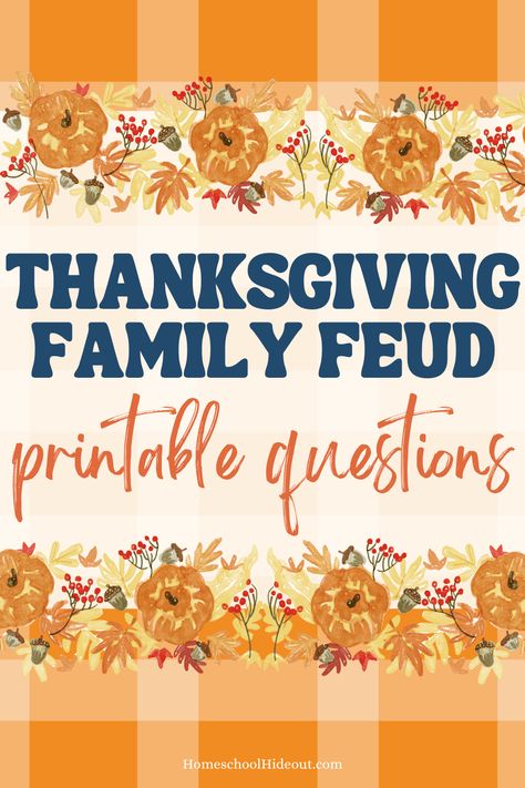 Thanksgiving Family Feud Printables - Homeschool Hideout Family Feud Thanksgiving Questions, Thanksgiving Family Feud Questions Free, Thanksgiving Family Fued Questions, Family Feud At Home, Thanksgiving Family Fued Free, Thanksgiving Family Feud Free Printable, Family Feud Template Free, Family Games For Thanksgiving Day, Thanksgiving Family Feud Free