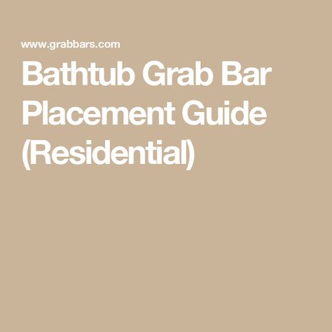 Bathtub Grab Bar Placement Guide (Residential) Tub Grab Bar Placement, Shower Bars Placement, Bathroom Grab Bar Placement, Shower Grab Bar Ideas, Shower Grab Bar Placement, Installing Bathtub, Bathtub Bench, Bathtub Seat, Shower Grab Bar