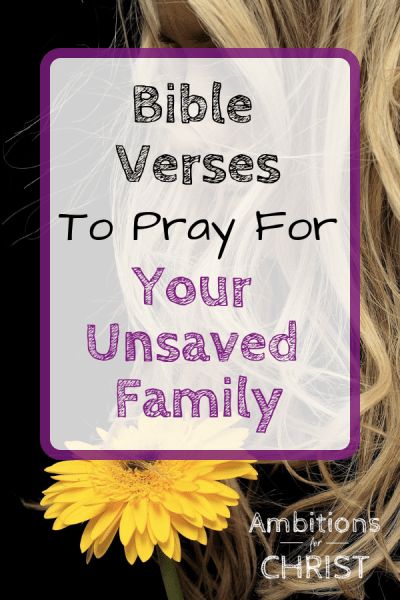 Scripture For Unsaved Loved Ones, Verses To Pray, Praying Scripture, Spring Board, Prayer For My Children, Quotes Bible, Prayer For Family, Bible Love, Bible Devotions