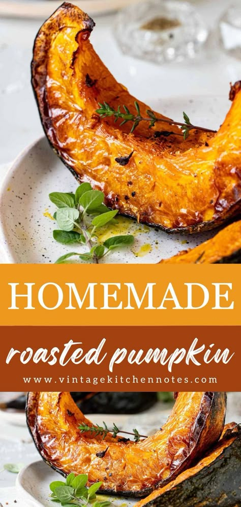 Roasted pumpkin wedges on white plates with herbs. Two image collage with orange and brown text overlay. Pumpkin Buckle, Sauteed Pumpkin, Grilled Pumpkin, Pumpkin Roasted, Cooking Whole Pumpkin In Oven, Cooking Pumpkin In Oven, Bake Whole Pumpkin Oven, Baking In A Pumpkin Shell, Roasted Pumpkin Wedges