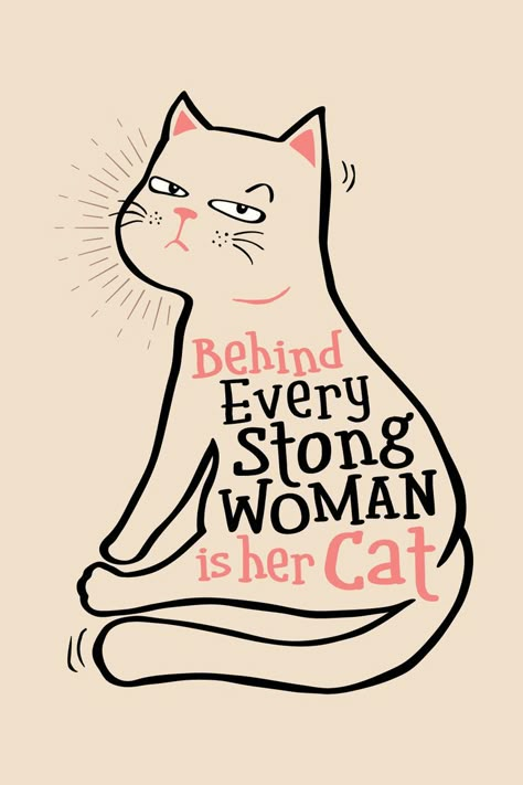 Behind Every Strong Woman is Her Cat - Cat Lover - Perfect gift for every cat lover mom daughter girl wife Cute Cat Art Illustrations, Cat Mom Aesthetic, Cat Mom Quotes, Cat And Woman, Behind Every Strong Woman, Cat Mom Funny, Photographie Portrait Inspiration, Gift For Cat Lover, Cat Quotes