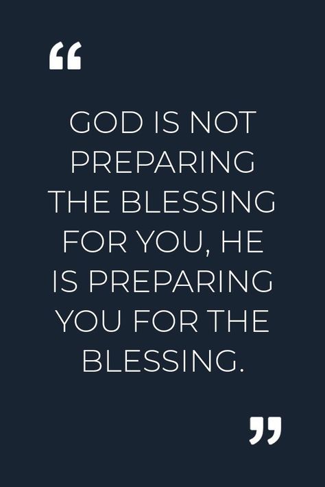 God Is Blessing You, God Growth Quotes, Not Prepared Quotes, God Is Preparing Someone For You, Preaching Quotes, God Be With You Quotes, God Blessed Me Quotes, Funny Faith Quotes, Preparing Quotes