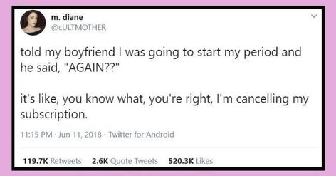 Period Memes Funny Jokes, Period Memes Funny Hilarious, Period Tweets Funny, Period Jokes Only Girls Will Get, Period Funny Humor, Period Memes Boyfriend, Period Humor Funny, Period Humor Boyfriend, Period Tweets