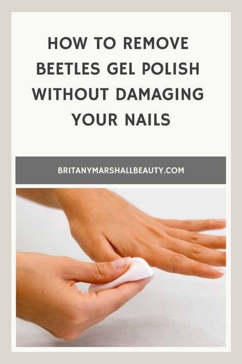 How To Remove Beetles Gel Polish Without Damaging Your Nails Beetle Gel Nail Polish Ideas, How To Remove Gel Nail Polish, At Home Gel Nail Ideas, Removing Gel Nail Polish At Home, How To Remove Gel Polish At Home, How To Do Gel Nails At Home, Beetles Gel Polish Ideas, Beetles Nail Polish, Removing Gel Nail Polish