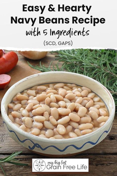 Easy & Hearty Navy Bean Recipe with 5 Ingredients (GAPS, SCD) Navy Beans Crockpot Easy Recipes, Healthy Navy Bean Recipes, Navy Bean Recipes Easy, Dried Navy Bean Recipes, How To Cook Navy Beans, Dry Navy Bean Recipes, Navy Beans Crockpot, Canned Navy Bean Recipes, Boiled Beans Recipe