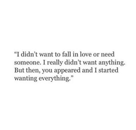 I didnt want to fall in love or need someone... I Don't Want To Fall In Love Quotes, I Didnt Want To Fall In Love, Reasons To Fall In Love, I Don’t Want To Fall In Love, Ghost Love Quotes, Ready To Fall In Love Again Quotes, Quotes About Loving Someone So Much, I Fall In Love Too Easily, I Love You Confession