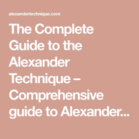 The Alexander Technique, Alexander Technique, Baby Got Back, Get Back, Back Pain, Healthy Living, Alexander, Health