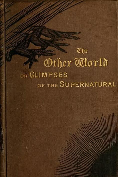 Old Book Covers, Occult Books, Vintage Book Covers, Other World, Beautiful Books, The Supernatural, Book Cover Art, Old Book, Old Books