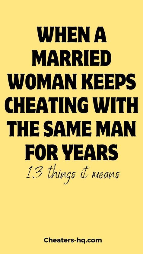 WHEN A MARRIED WOMAN KEEPS CHEATING WITH THE SAME MAN FOR YEARS – 13 THINGS IT MEANS Getting Over Divorce, Married Quotes, Dating A Married Man, Guys Read, Married Man, Best Marriage Advice, Perfect Boyfriend, Marriage Counseling, Married Men