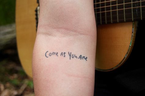 Come As You Are Tattoo, Come As You Are, Kurt Cobain Tattoo, Nirvana Tattoo, Tattoo Placements, Polynesian Tattoos, Lyric Tattoos, Sick Tattoo, Geometric Tattoos