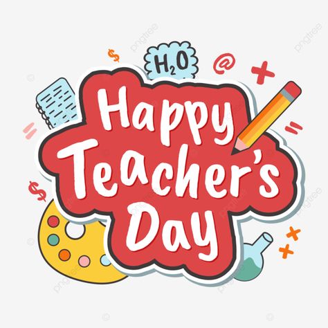 teachers day sticker with school supplies Teachers Day Sticker, Teachers Day Photos, Happy Teacher Day, University Teacher, Topper Kue, Teachers Day Poster, Cartoon High, Teacher Cakes, Free School Supplies