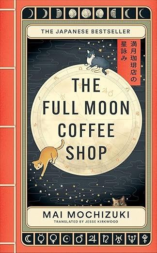 The Full Moon Coffee Shop: The cult new Japanese bestseller eBook : Mochizuki, Mai: Amazon.in: Kindle Store Talking Cats, Japanese Myth, Japanese Novels, Cake Cafe, Contemporary Fantasy, Unread Books, Read List, Recommended Books To Read, Japanese Books