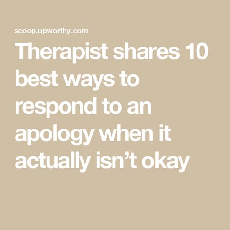 Therapist shares 10 best ways to respond to an apology when it actually isn’t okay Apology Text, God Is Gracious, Sorry I Hurt You, Everyone Makes Mistakes, I Forgive You, An Apology, Saying Sorry, How To Apologize, Easy Jobs