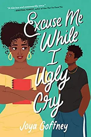 Excuse Me While I Ugly Cry by Joya Goffney African American Books, Books By Black Authors, High School Romance, Ugly Cry, Reading Is Fundamental, Ya Novels, Black Authors, Recommended Books, Book Recs