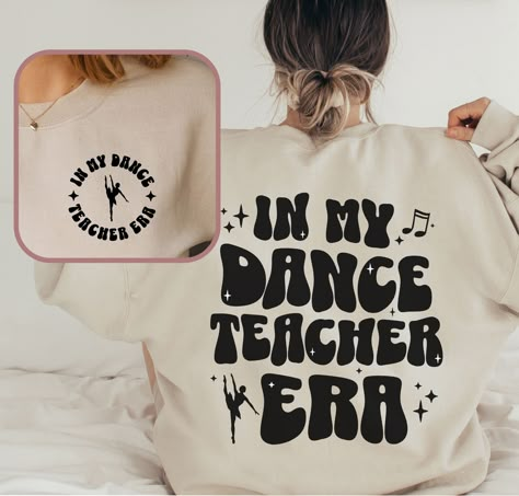 In My Dance Teacher Era Retro Sweatshirt Gift for Dance Teacher Sweater Dance Competition Ballet Teacher Studio Owner by SarahFinnDesign on Etsy Dance Teacher Shirts Ideas, Dance Teacher Tshirt, Dance Teacher Shirts Design, Dance Studio Shirts, Dance Teacher Shirt, Dance Teacher Shirts, Ballet Teacher Outfit, Dance Teacher Outfits, Dance Teacher Aesthetic