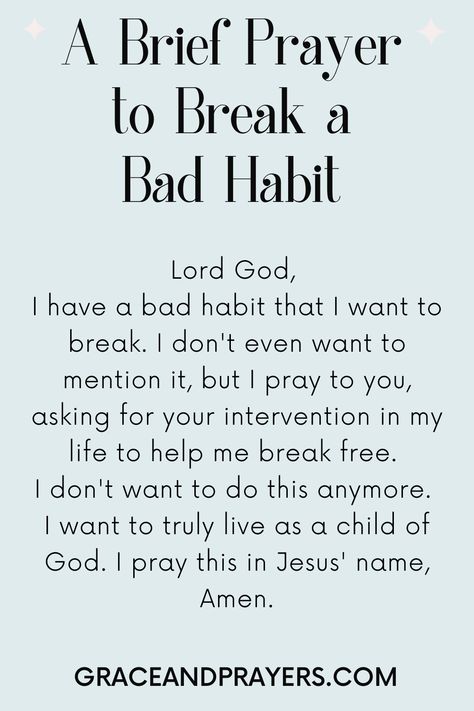 Do you have a bad habit that you want to stop? We'll share 7 prayers to help you break bad habits of all types so you can build a better life with God. Prayer Against Bad Thoughts, Breaking Habits Quotes, How To Stop Bad Habits, Strong Prayers, Bad Habits To Break, Break A Habit, Breaking Bad Habits, Warfare Prayers, Fast And Pray