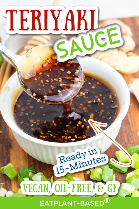 Best Teriyaki Sauce - EatPlant-Based Wfpb Sauces, Terriyaki Sauce, Vegan Teriyaki Sauce, Best Teriyaki Sauce, Wfpb Meals, Vegan Teriyaki, Make Teriyaki Sauce, Mcdougall Diet, Garden Grazer