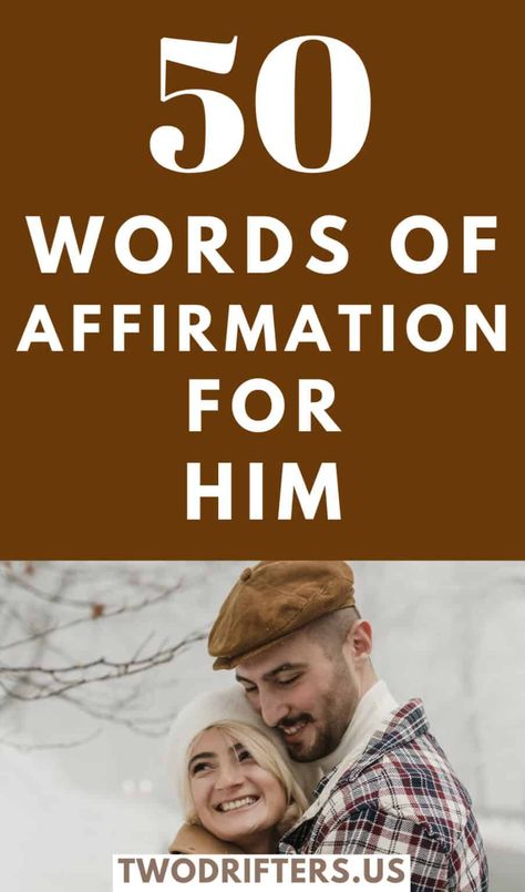 Words of Affirmation for Him: 50 Ways to Encourage Your Man Daily Affirmations For Your Partner, Words Of Affirmation For Him, Affirmation For Him, Encouragement For Him, Encouraging Words For Husband, Encouragement Quotes For Men, Affirmation Ideas, Love Quotes For Him Boyfriend, Male Gifts