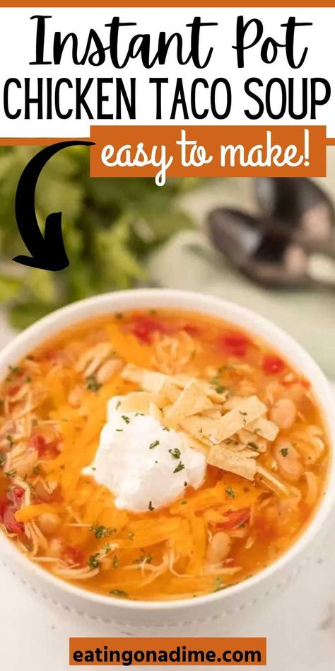 Taco Soup Instant Pot, Instant Pot Chicken Taco Soup, Chicken Taco Soup Recipe, Chicken Tacos Easy, Soup Instant Pot, Taco Soup Recipe, Chicken Taco Soup, Bean Tacos, Eating On A Dime