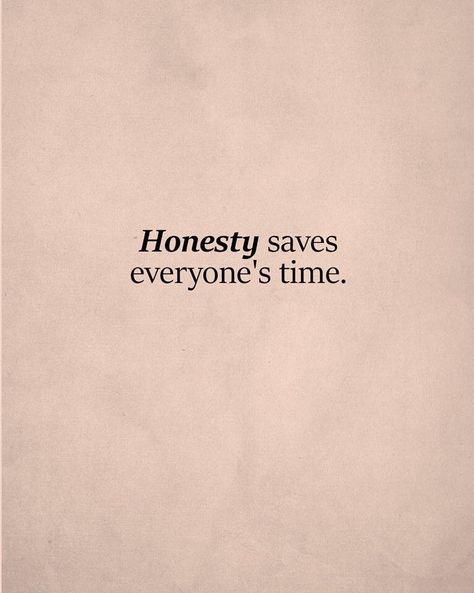 Honesty Quotes, Honest Quotes, Being Honest, Question Everything, Real Quotes, True Words, Pretty Quotes, Meaningful Quotes, Wisdom Quotes