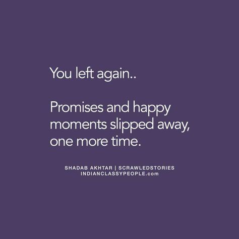 Every time he left..everytime he left & came back to me..just to leave..abandon again..as i said..hope kills.. Why He Left Me Quotes, He Came Back Quotes, He Left Quotes, He Left Me For Her Quotes, He Left Me Quotes, Left Me Quotes, Left Quotes, Come Back Quotes, Scrawled Stories