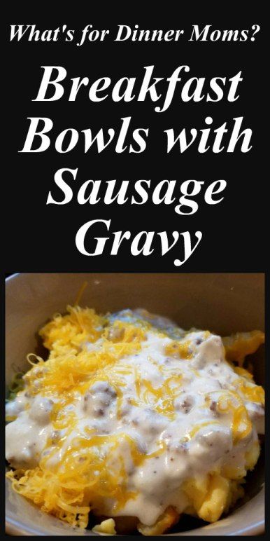 Breakfast Bowls with Sausage Gravy – What's for Dinner Moms? Breakfast With Gravy, Homemade Frozen Breakfast Bowls, Sausage Gravy Dinner Ideas, Sausage Gravy Meal Ideas, Sausage Gravy Ideas, Low Carb Filling Dinners, Freezer Sausage Gravy, Sausage Gravy Breakfast Bowl, Homemade Breakfast Bowls