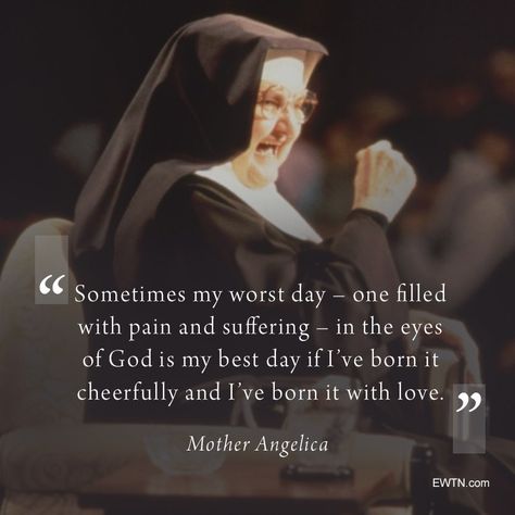 Mother Angelica EWTN.com Mother Angelica, Listen To Your Heart, Saint Quotes, Worst Day, Prayer Scriptures, Faith Inspiration, Know The Truth, Religious Quotes, Mother Mary