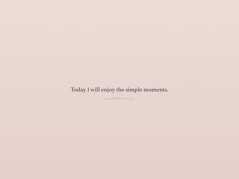 Today I will enjoy the simple moments. From the I am app: https://iamaffirmations.app/download Enjoying The Moment Quotes, Don't Lose Yourself, Moments Quotes, Travel Girl, Simple Quotes, Almost There, Lose Yourself, Meditation Quotes, Small Moments