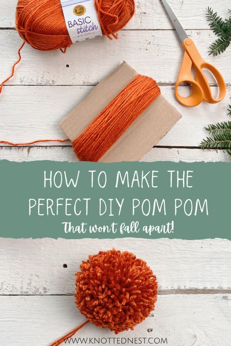 How to Make a Pom Pom That Won't Fall Apart! | The Knotted Nest How To Yarn Pom Pom, Pom Pom From Yarn, How To Make Your Own Pom Poms, Make Your Own Pom Poms, How To Make Yarn Pompons, Yarn Poms Diy, How To Make A Beanie Pom Pom, Fluffy Pom Poms Diy, How To Make Pom Poms Without A Pom Pom Maker