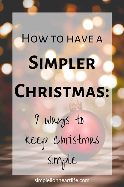 How to have a simpler Christmas: 9 ways to keep Christmas simple. The holiday season can be a busy time of year, but there are things you can do to have a simpler Christmas and make the holiday season less stressful and overwhelming. Here are 9 things you can do to have a simpler Christmas, so the holiday season doesn’t leave you broke, exhausted, stressed and waiting for it all to be over! #simplechristmas #simplifychristmas #simplifytheholidays #simplifytheseason #slowchristmas #slowseason Simplify Christmas, Christmas Minimalist, Christmas Simple, Christ Centered Christmas, Hygge Christmas, Simplifying Life, Life Group, Making Life Easier, Minimalist Christmas