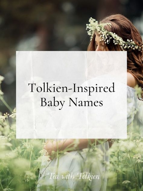 Tolkien Names, Lotr Pregnancy Announcement, Baby Name Meanings, Lord Of The Rings Names, Tolkien Nursery, Nordic Girl Names, Celtic Nursery, Hobbit Names, Viking Girl Names