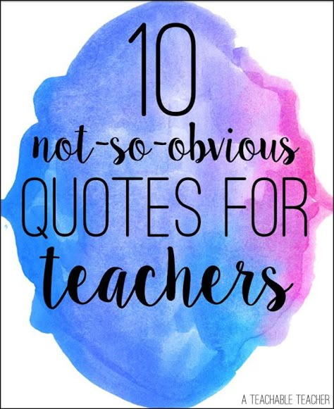 10 Not So Obvious Quotes for Teachers. Classroom Sayings Inspirational, Nice Teacher Quotes, Quotes About Special Education, Why I Teach Quotes, Why Teachers Teach Quotes, Teachers Are Amazing Quotes, Cute Classroom Sayings, Quotes For Special Education Teachers, Amazing Teacher Quotes