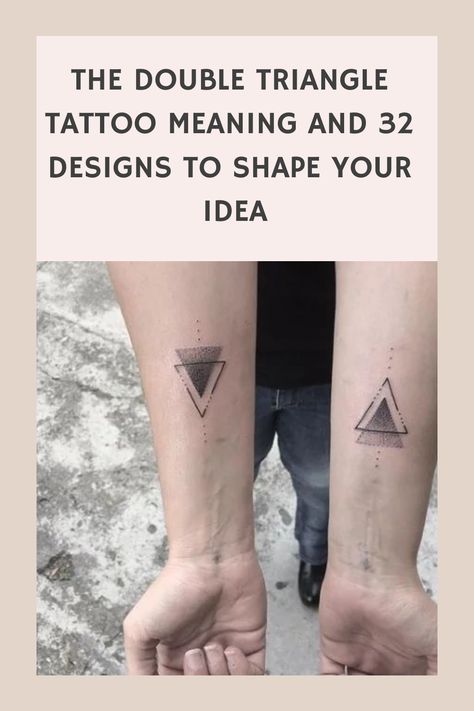 The Double Triangle Tattoo Meaning and 32 Designs to Shape Your Idea Triangle Tattoo Meaning Family, Double Trouble Tattoo Ideas, 2 Triangle Tattoo Meaning, Triangle Couple Tattoo, Couple Tattoos Triangle, Double Triangle Tattoo Meaning, Couples Tattoo Ideas Unique, Family Representation Tattoos, Meaning Of Triangle Tattoo