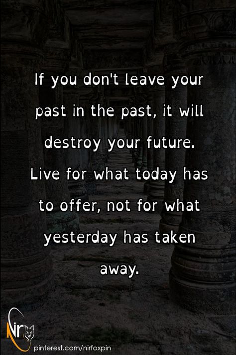 I Don’t Live In The Past, Your Past Is Not Your Future, Not Living In The Past Quotes, Leaving Your Past Behind Quotes, Life Is Not What You Expect, Bury The Past Quotes, Past Effects Future Quotes, Don't Bring Up The Past Quotes, Leave Your Past Behind Quotes