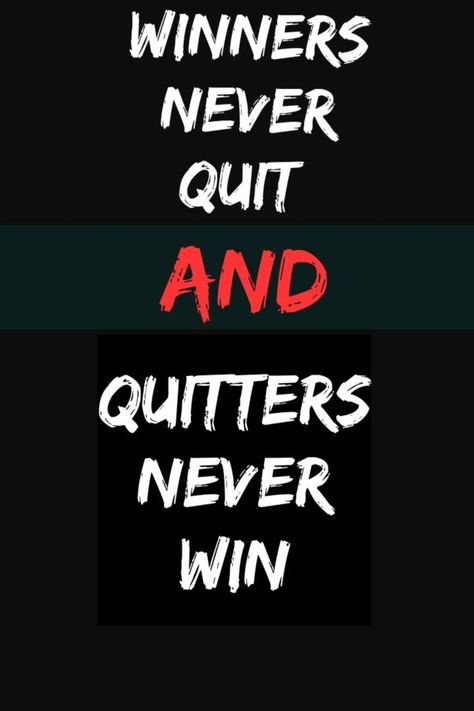 Win The Day Wallpaper, Winners Never Quit Quitters Never Win, Its Not Over Until I Win Wallpaper, Bet Quote, Winner Quotes, Winners Never Quit, Quitting Quotes, Positive Quote Poster, Congratulations Quotes