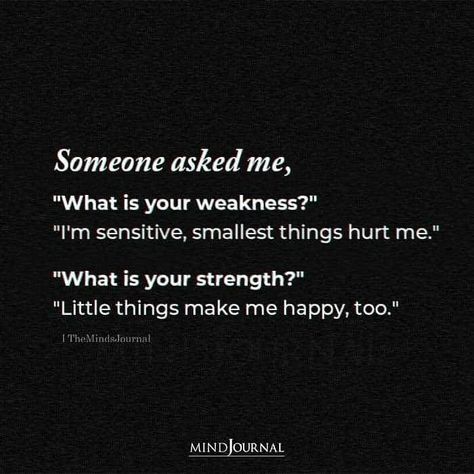 Someone Asked Me Quotes, I'm Weak Quotes Feelings, My Weakness Is That I Care Too Much, Over Sensitive Quotes, Sensitivity Is Strength, Being Sensitive Quotes Feelings, Me Being Me Quotes, Being Sensitive Is Not Weakness, Weak Quotes Feeling