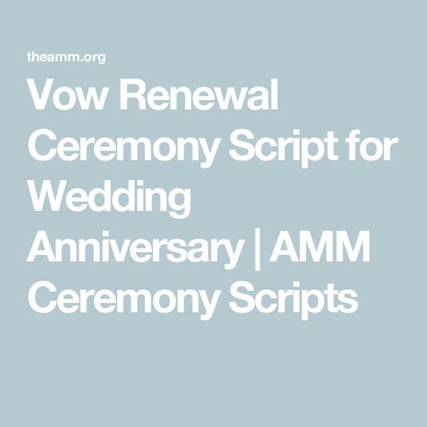 Vow Renewal Ring Exchange, Sequel Wedding Ceremony Script, 50th Vow Renewal Ceremony, 50th Wedding Anniversary Renewal Of Vows, Marriage Vows Traditional Wedding Ceremony Script, Vow Renewal Officiant Script, Vow Renewal Ceremony Script For Officiant, Wedding Ceremony Script Officiant Christian, Funny Vow Renewal Script