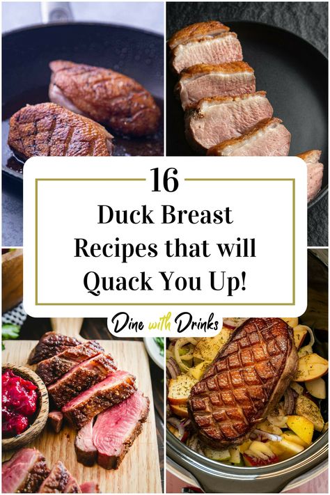 Collage of 4 duck breast recipes. Fresh Duck Recipes, Muscovy Duck Recipe, Baked Duck Breast Recipes, Seared Duck Breast Recipes, Grilled Duck Breast Recipes, Skinless Duck Breast Recipes, Wild Duck Breast Recipes, Duck Recipes Breast, Duck Breast Recipes Easy