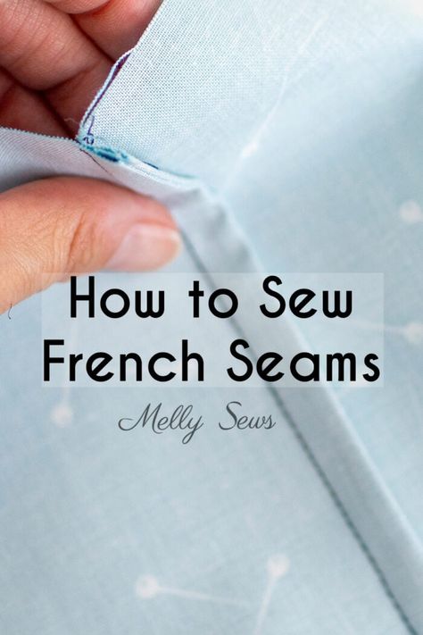 How To Sew French Seams: A Step By Step Guide with Video - Melly Sews Sewing Sheets, Stitching Hacks, Sewing Seams, Sewing Tricks, Pinking Shears, Sew Easy, Skirt Patterns Sewing, Sewing Skirts, Sewing Lessons