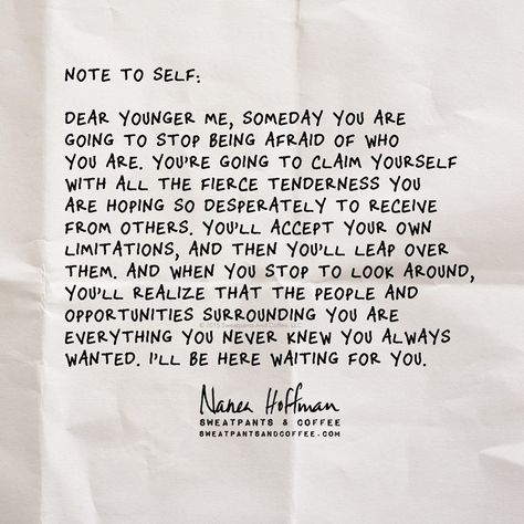 Dear younger me.... Note To Your Younger Self, Dear Future Self Quotes, Dear Past Me Letter To Myself, Note To My Younger Self Quotes, Note To Younger Self, Dear Younger Self Letters, Dear Me Letter To Myself Positive, Dear Younger Me Quotes, To My Younger Self Quotes