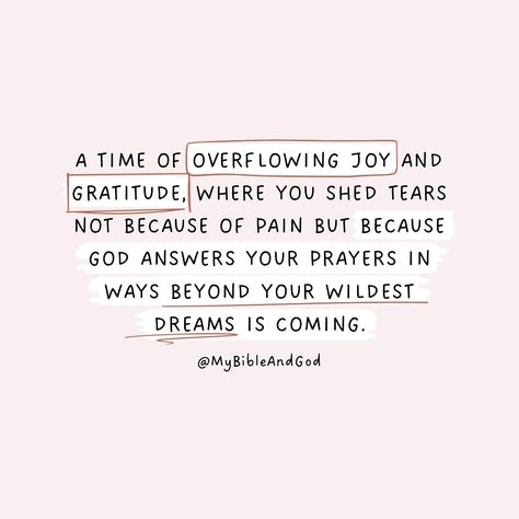 May the Lord respond to your prayers and surpass your expectations, bringing you tears of happiness and awe. Job received double of what he lost. “After Job had prayed for his friends, the Lord restored his fortunes and gave him twice as much as he had before.” — Job 42:10 NIV If God could do it for Job, He can certainly do even more than that for you. God can restore anything in abundance. Don’t stop praying and believing. Remember there’s absolutely nothing too difficult for God to do. “... Thank You For Praying For Me, Prayers For Happiness, Job 42 10, Prayer For Happiness, Restoration Quotes, Tears Of Happiness, Journal Bible Quotes, A Woman Of God, Verse Mapping