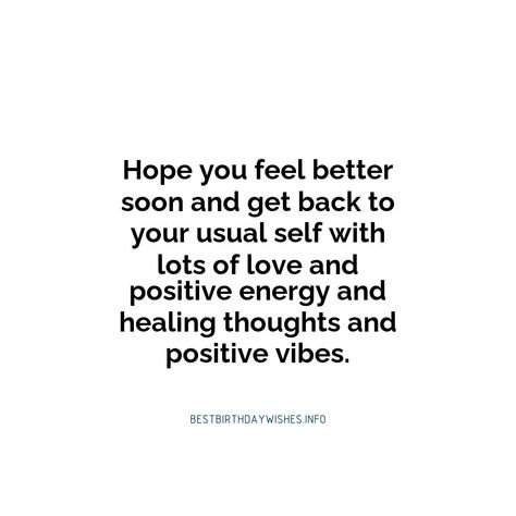 Healing Message For Boyfriend, I Wish I Could Make You Feel Better, Healing Cards Get Well, You Did Well Quotes, Quotes To Make Her Feel Better, Feel Well Soon, Quotes For Feeling Better, Words Of Support Encouragement, Good Health Quotes Wishing