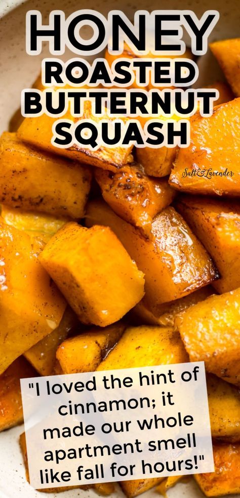 closeup of squash in a bowl with text overlay that reads honey roasted butternut squash - "I loved the hint of cinnamon; it made our whole apartment smell like fall for hours!" Honey Roasted Butternut Squash, Butternut Squash Recipes Healthy, Butternut Squash Side Dish, Easy Vegetable Side Dish, Healthy Squash Recipes, Butternut Squash Recipes Roasted, Butternut Recipes, Butternut Squash Recipe, Acorn Squash Recipes