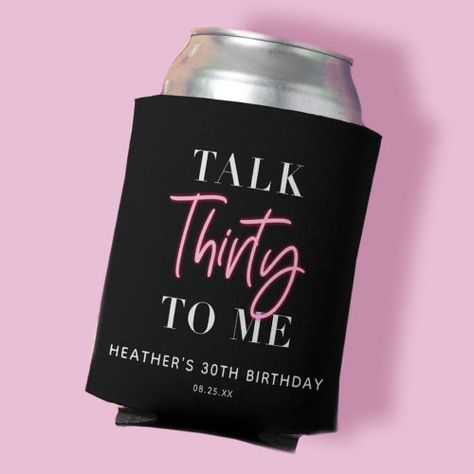 Talk 30 To Me 30Th Birthday Party Can Cooler #zazzle #weddinginvitations #birthdayinvitations #babyshowerinvitations #zazzleinvitations #monogram #businesscards #graduation #homedecor 30th Birthday Sayings, 30th Birthday Favors, 40 Birthday Party, Talk 30 To Me, 30th Ideas, 30th Birthday Ideas For Women, Birthday Ideas For Women, Birthday Sayings, Birthday Planner