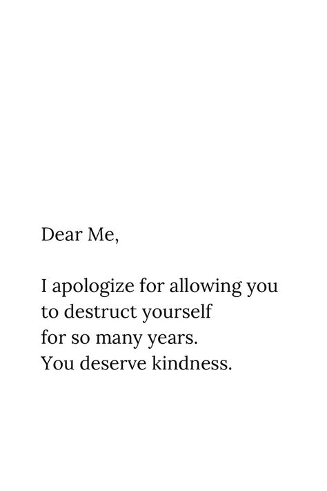 Apology To Myself Quotes, Self Destructiveness Quotes, Dear Me Letter To Myself, Apologize Quotes, Quotes To Draw, Quotes To Keep Going, Quotes For Positivity, Apologizing Quotes, Love Thy Self