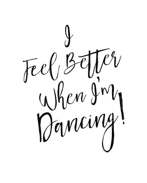 $5, I Feel Better When I'm Dancing, Printable Word Art Decor, Fun Inspirational… Short Dance Quotes, Fun Inspirational Quotes, Better When Im Dancing, Quotes Dance, Dance Quotes Inspirational, Life Is Too Short Quotes, You Are Stronger, Poster Diy, Stronger Than You Think