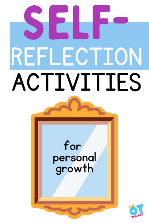 Self-Reflection Activities - The OT Toolbox A Letter Activity, Self Reflection Activities, Self Development Goals, Vision Therapy Activities, Reflection Ideas, Letter Activity, Self Regulation Strategies, Personal Development Activities, Identifying Letters