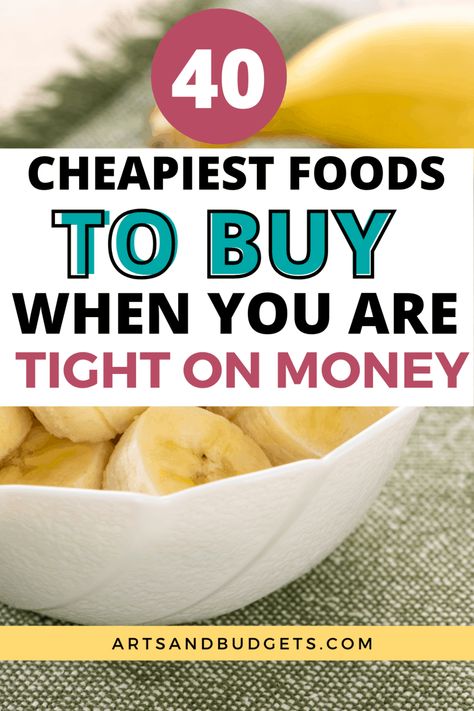 Cheapest Groceries List: 40 Best Foods To Buy On A Tight Budget - Arts and Budgets Cheap Healthy Dinners, Cheap Grocery List, Groceries List, Frugal Meal Planning, Cheap Groceries, Dave Ramsey Budgeting, Meal Planning Menus, Budget Family Meals, Cheap Food